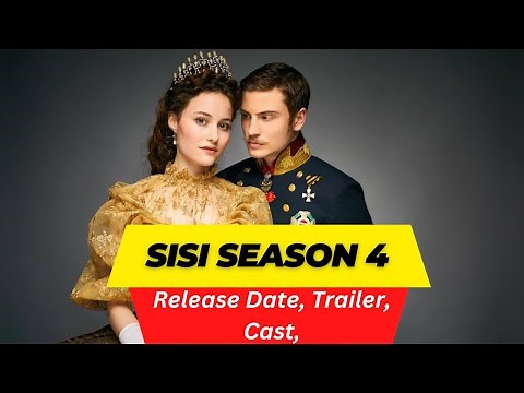 Sisi Season 4 Release Date | Trailer | Cast | Expectation | Ending Explained