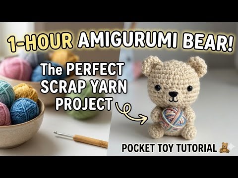 The Perfect Scrap Yarn Project: Crochet a Tiny Bear (Step-by-Step)
