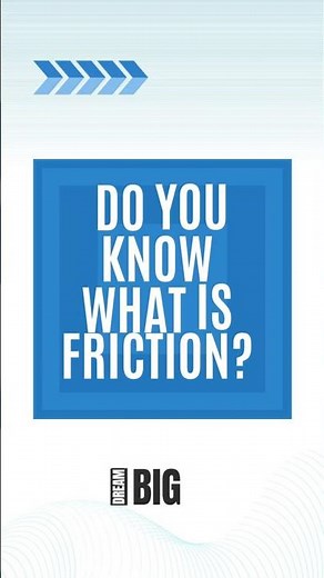 WHAT IS FRICTION | FRICTION EXPLAINED IN LESS THAN A MINUTE | DREAM BIG CLASSES