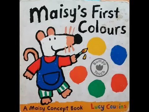 Maisy's First Colors by Lucy Cousins, read aloud kid's book
