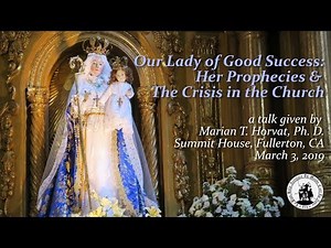 Our Lady of Good Success: Her Prophecies and the Crisis in the Church (Event 2019)