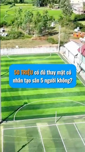50 triệu có đủ thay lại mặt cỏ nhân tạo sân bóng 5 người cũ không? #thicongsanconhantao