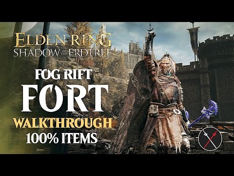 Fog Rift Fort Walkthrough: All NPC, All Bosses, Secrets, All Items Elden Ring Playthrough