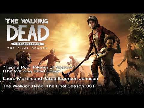 I am A Poor Pilgrim of Sorrow (The Walking Dead: The Final Season Episode 3 Credits Song)