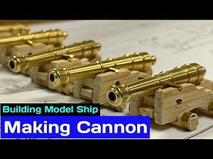 How Building Ship Model, Part 24 || Making Cannon