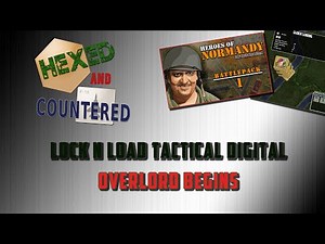 Lock 'n Load Tactical Digital - Overlord Begins playthrough (from Heroes of Normandy Battlepack 1)