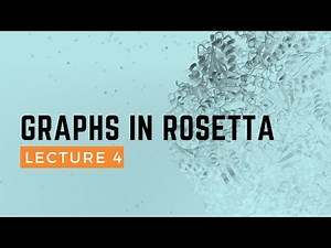 Rosetta Boot Camp, 2013, Lecture 4: Graphs in Rosetta