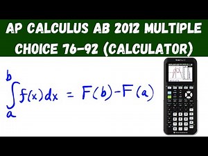 AP Calculus AB 2012 Multiple Choice (calculator) - Questions 76 - 92
