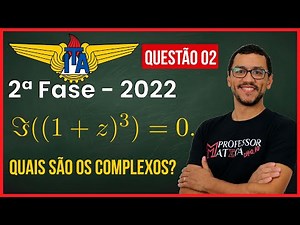 Quais são os complexos? | Resolução Questão 2 |2ª Fase Vestibular ITA 2022 | Matemática