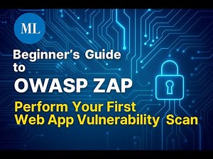 Beginner’s Guide to OWASP ZAP | Perform Your First Web App Vulnerability Scan (Step-by-Step)