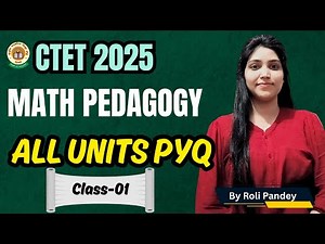 Math Pedagogy | All units mix PYQ | CTET 2025 By Roli Pandey