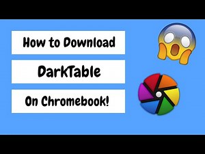How To Download Darktable On Chromebook!