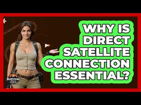 Why Is Direct Satellite Connection Essential?