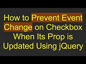 How to Prevent Event Change on Checkbox When Its Prop is Updated Using jQuery