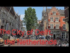🇱🇺 Dicover Delft: The City of the Blue and Golden History