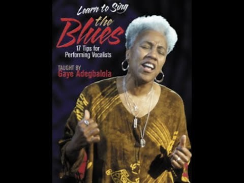 "Learn to Sing the Blues" lesson by Gaye Adegbalola