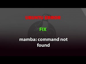 UBUNTU FIX: Mamba : command not found