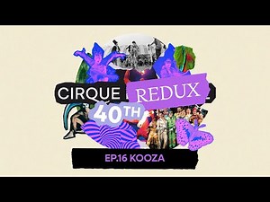 Cirque Redux | 16: KOOZA | Cirque du Soleil