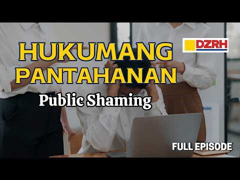HUKUMANG PANTAHANAN | Public Shaming