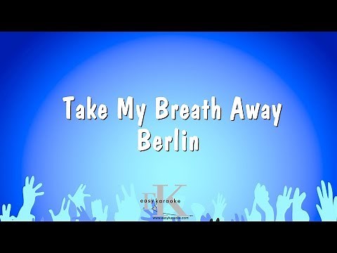 Take My Breath Away - Berlin (Karaoke Version)