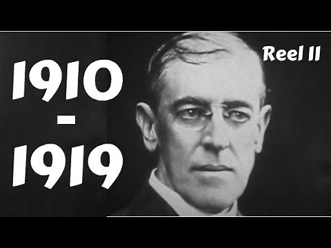 The Early 20th Century in America - 1910 - 1919 - Reel II