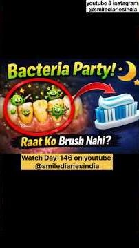 Day-148 Raat Ko Brush Nahi Karte? Aapke Mouth Mein Raat Bhar Kya Hota Hai!.watch day 146(Full video)