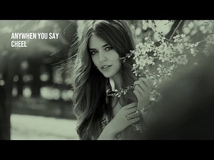 Anywhen You Say - Cheel | 1 Hour