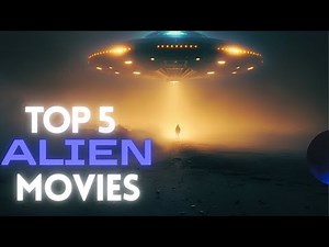 Top 5 Alien Movies That Will Blow Your Mind