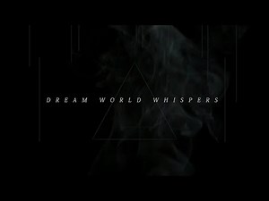 1 HOUR Amtospheric Dream World Whispers