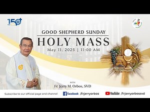 Holy Mass 11AM, 11 May 2025 | GOOD SHEPHERD SUNDAY with Fr. Jerry Orbos, SVD