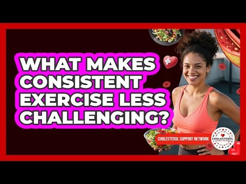 What Makes Consistent Exercise Less Challenging?
