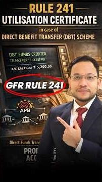 GFR Rule 241 | DBT & Utilization Certificate Rules