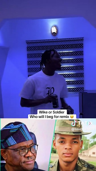 Wike or Soldier: Who Will I Beg for Remix?