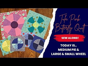 Tula Pink Butterfly Quilt Medium Pie, Large and Small Wheel Blocks 1