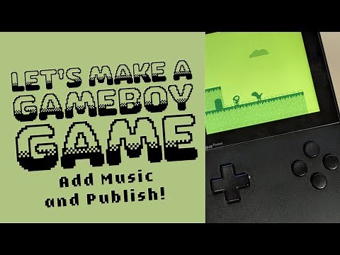 Make a Game Boy Game: Add Music and Publish