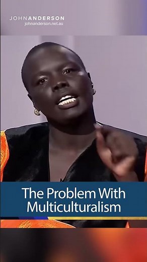 The Problem With Multiculturalism | John Anderson