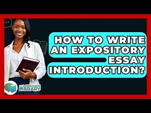 How To Write An Expository Essay Introduction? - The Language Library