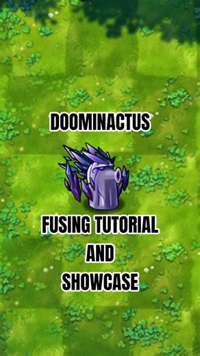 Plants vs Zombies Fusion Doominactus fusing tutorial and showcase