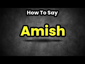 How To Pronounce Amish? (CORRECTLY) Meaning & Pronunciation