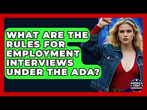 What Are The Rules For Employment Interviews Under The ADA? - America First Democrats