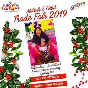 3.7K views | The festive season is almost here & we are excited to announce our Mother and Child Trade Fair 2019!  Are you a business owner looking for the perfect avenue to display your end of year sales? This is the perfect opportunity for you to exhibit your products & services! Call us for more information - 0809 828 8888. | Fun Factory | Facebook