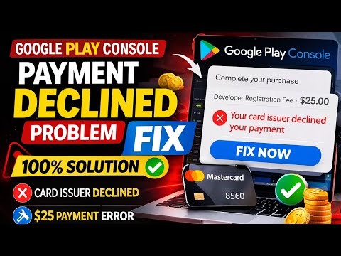 Google Play Console Payment Declined Problem Fix | Developer Account $25 Payment 100% Solution 2026