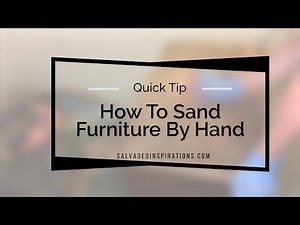 How To Sand Furniture By Hand