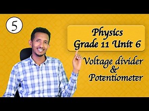 Grade 11 physics unit 6 part 5: Voltage Divider, potentiometer and working principle Galvanometer