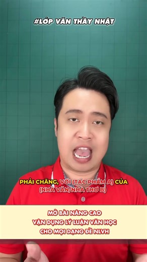 mở bài nâng cao nghị luận văn học - vận dụng lý luận văn học - ngữ văn 12 - mọi tác phẩm - mọi dạng đề - Lớp văn thầy Nhật | Lớp Văn Thầy Nhật