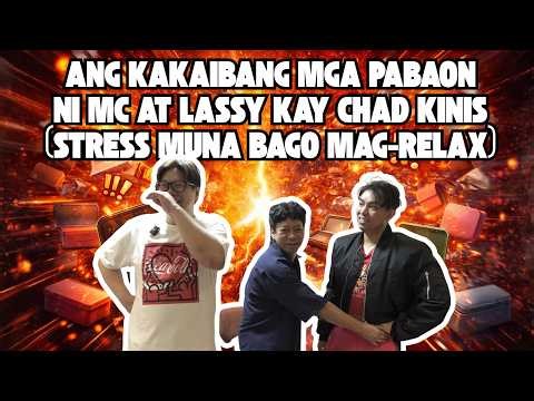 ANG KAKAIBANG MGA PABAON NI MC AT LASSY KAY CHAD KINIS (STRESS MUNA BAGO MAG-RELAX)