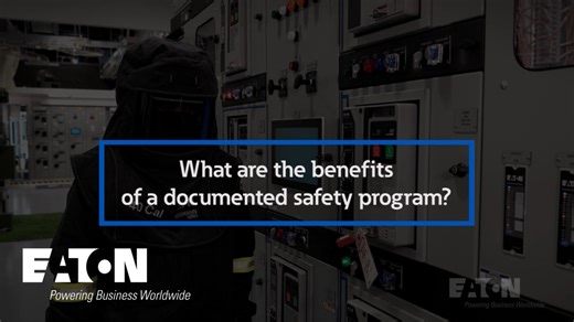 What are the benefits of a documented safety program? - Eaton videos