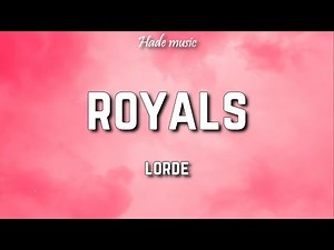Lorde - Royals (Lyrics)