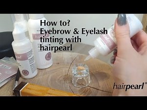 How to...? Eyelash & Eyebrow tinting with hairpearl
