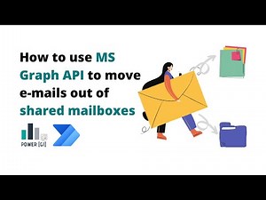 Power Automate: Move emails out of shared mailboxes with MS Graph API - Application Permissions